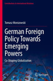 German Foreign Policy Towards Emerging Powers