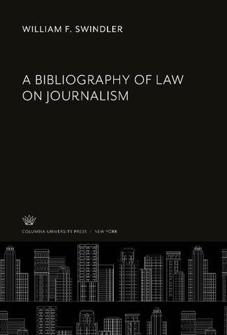 A Bibliography of Law on Journalism
