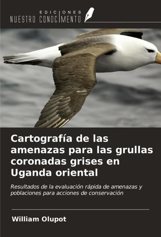Cartografía de las amenazas para las grullas coronadas grises en Uganda oriental
