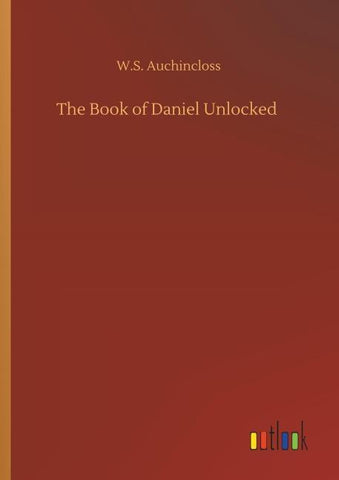 The Book of Daniel Unlocked