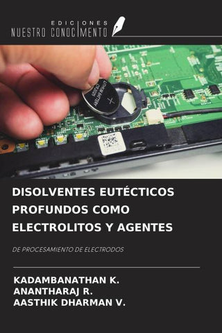 DISOLVENTES EUTÉCTICOS PROFUNDOS COMO ELECTROLITOS Y AGENTES