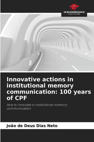 Innovative actions in institutional memory communication: 100 years of CPF