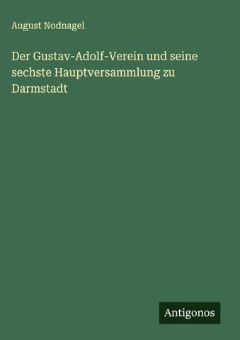 Der Gustav-Adolf-Verein und seine sechste Hauptversammlung zu Darmstadt