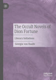 The Occult Novels of Dion Fortune