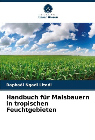 Handbuch für Maisbauern in tropischen Feuchtgebieten