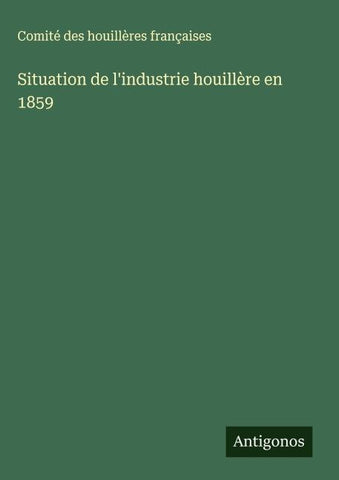 Situation de l'industrie houillère en 1859