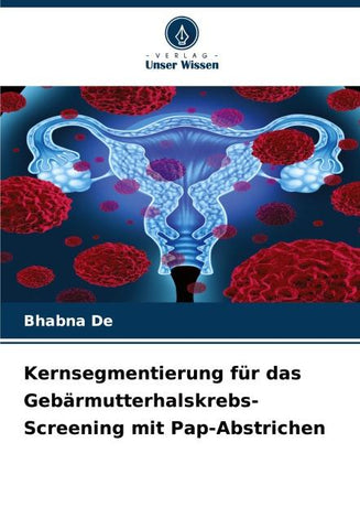 Kernsegmentierung für das Gebärmutterhalskrebs-Screening mit Pap-Abstrichen