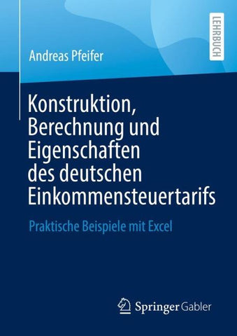 Konstruktion, Berechnung und Eigenschaften des deutschen Einkommensteuertarifs