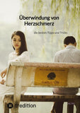 Überwindung von Herzschmerz
