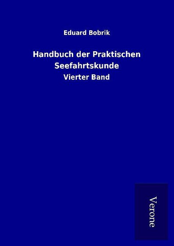 Handbuch der Praktischen Seefahrtskunde