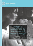 Philippa of Lancaster and the Court Culture of Medieval Portugal