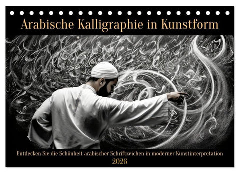 Arabische Kalligraphie in Kunstform (Tischkalender 2026 DIN A5 quer), CALVENDO Monatskalender