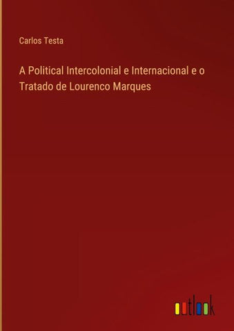 A Political Intercolonial e Internacional e o Tratado de Lourenco Marques