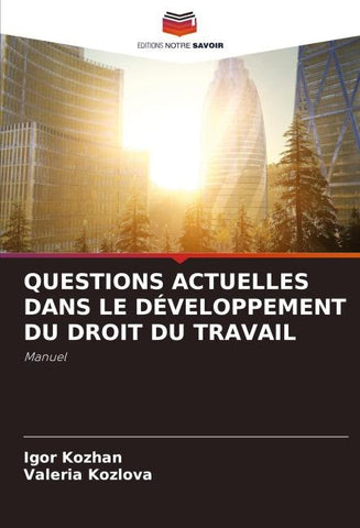 QUESTIONS ACTUELLES DANS LE DÉVELOPPEMENT DU DROIT DU TRAVAIL