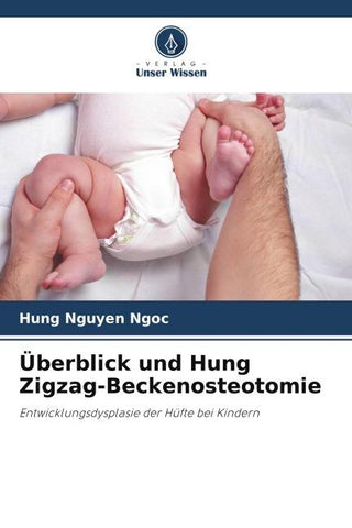 Überblick und Hung Zigzag-Beckenosteotomie