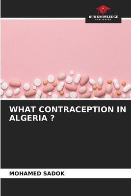 WHAT CONTRACEPTION IN ALGERIA ?