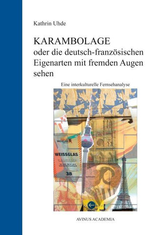 Karambolage oder die deutsch-französischen Eigenarten mit fremden Augen sehen