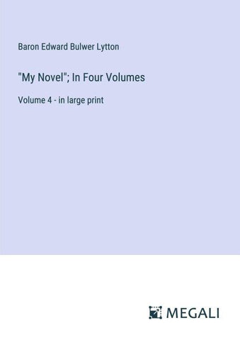 "My Novel"; In Four Volumes