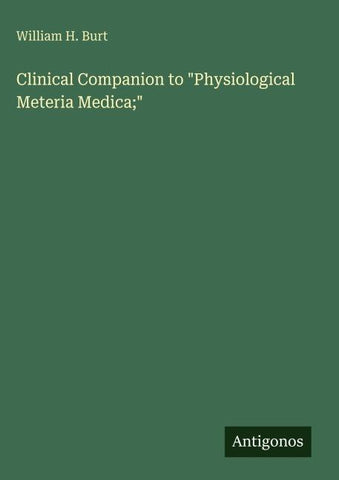Clinical Companion to "Physiological Meteria Medica;"