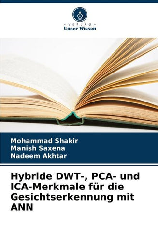 Hybride DWT-, PCA- und ICA-Merkmale für die Gesichtserkennung mit ANN