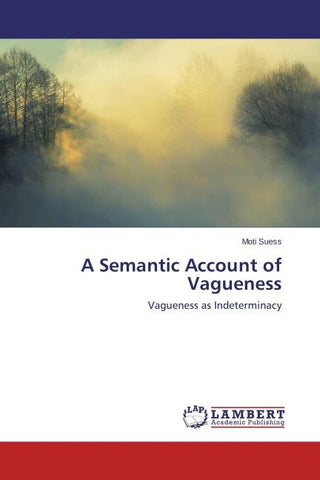 A Semantic Account of Vagueness
