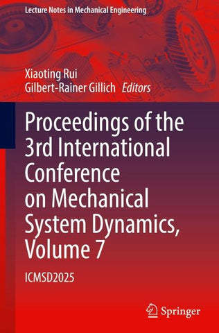 Proceedings of the 3rd International Conference on Mechanical System Dynamics, Volume 7