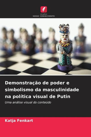 Demonstração de poder e simbolismo da masculinidade na política visual de Putin
