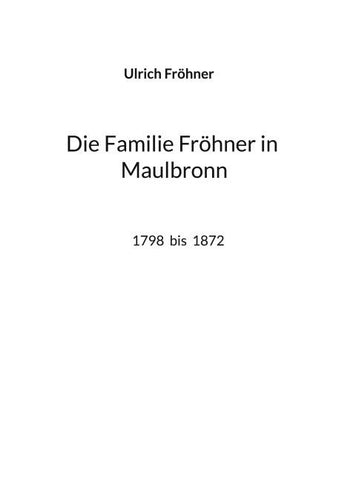 Die Familie Fröhner in Maulbronn