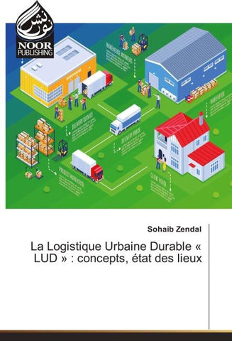 La Logistique Urbaine Durable ' LUD ' : concepts, état des lieux