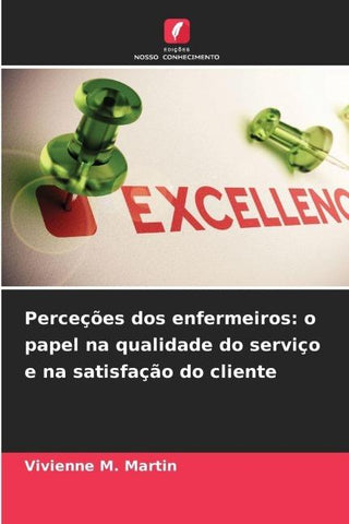 Perceções dos enfermeiros: o papel na qualidade do serviço e na satisfação do cliente