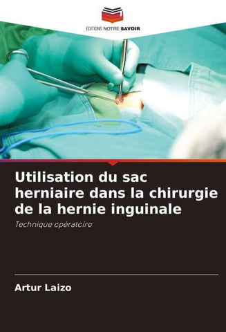 Utilisation du sac herniaire dans la chirurgie de la hernie inguinale