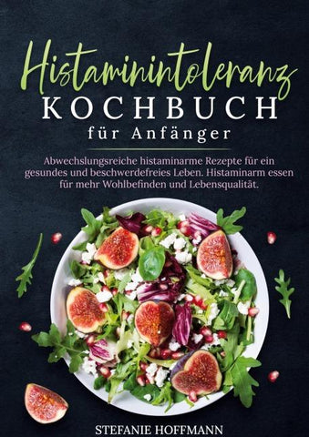 Histaminintoleranz Kochbuch für Anfänger