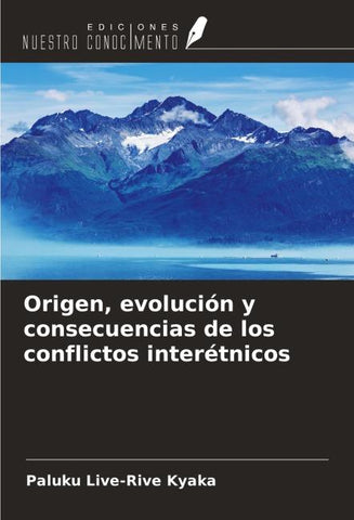 Origen, evolución y consecuencias de los conflictos interétnicos