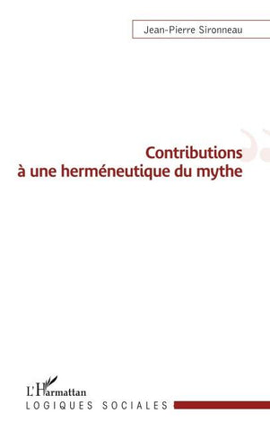 Contributions à une herméneutique du mythe
