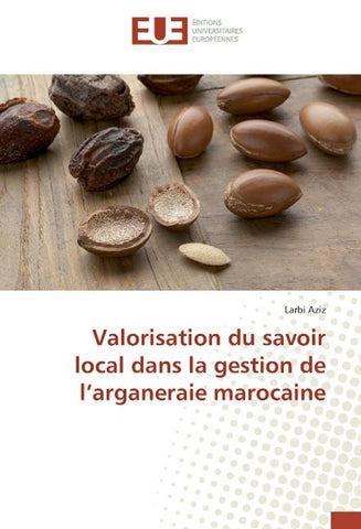Valorisation du savoir local dans la gestion de l'arganeraie marocaine