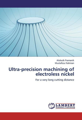 Ultra-precision machining of electroless nickel