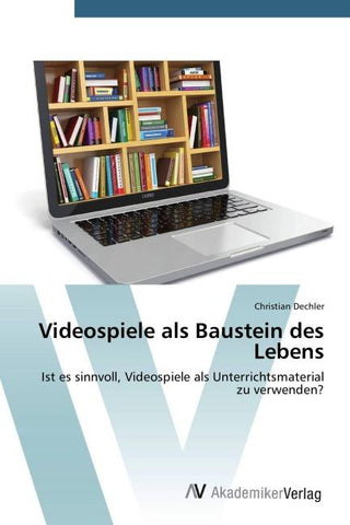 Videospiele als Baustein des Lebens