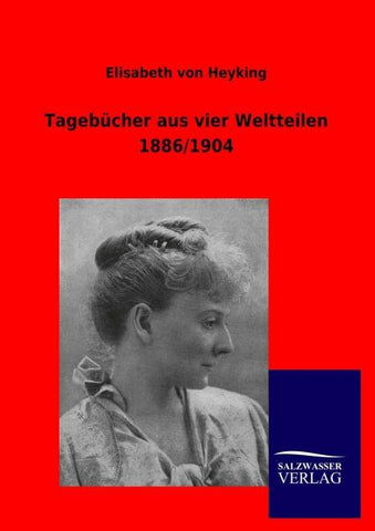 Tagebücher aus vier Weltteilen 1886/1904