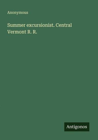 Summer excursionist. Central Vermont R. R.