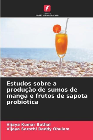 Estudos sobre a produção de sumos de manga e frutos de sapota probiótica