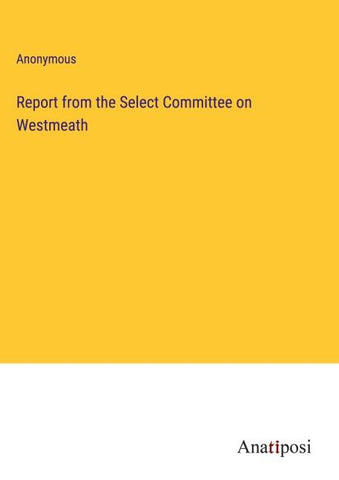 Report from the Select Committee on Westmeath