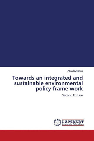 Towards an integrated and sustainable environmental policy frame work