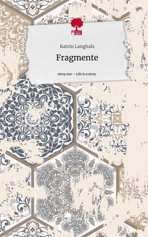 Fragmente. Life is a Story - story.one