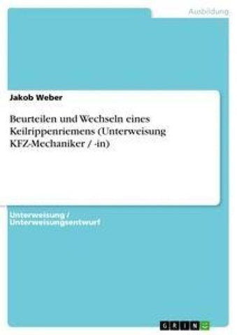 Beurteilen und Wechseln eines Keilrippenriemens (Unterweisung KFZ-Mechaniker / -in)
