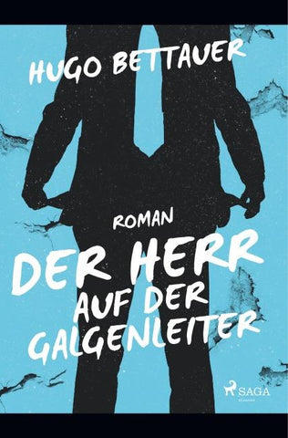 Der Herr auf der Galgenleiter