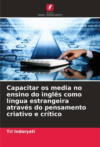 Capacitar os media no ensino do inglês como língua estrangeira através do pensamento criativo e crítico