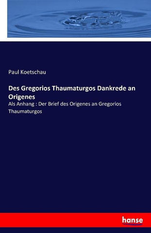 Des Gregorios Thaumaturgos Dankrede an Origenes