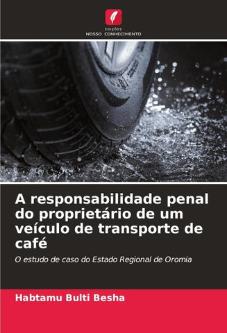 A responsabilidade penal do proprietário de um veículo de transporte de café