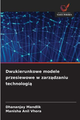 Dwukierunkowe modele przesiewowe w zarz¿dzaniu technologi¿