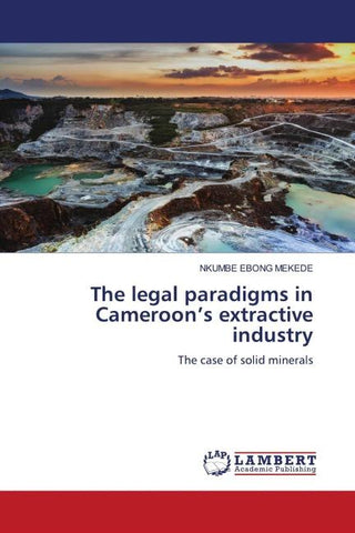 The legal paradigms in Cameroon's extractive industry